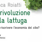 La rivoluzione della lattuga - Franca Roiatti