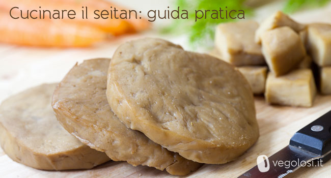 come cucinare il seitan