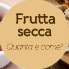 Frutta secca quanto mangiarne