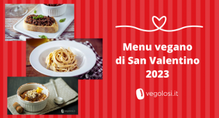 Menu vegano per San Valentino 2023: le ricette da copiare