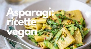 Asparagi: le ricette vegane per cucinarli
