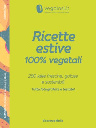 Ricette estive 100% vegetali ed 2020