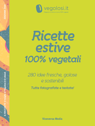 Ricette estive 100% vegetali ed 2020